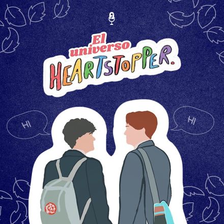 Especial Zona Geek: El Universo de Heartstopper