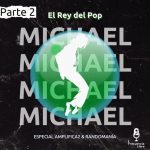 Michael Jackson: El Rey del Pop. Parte.2