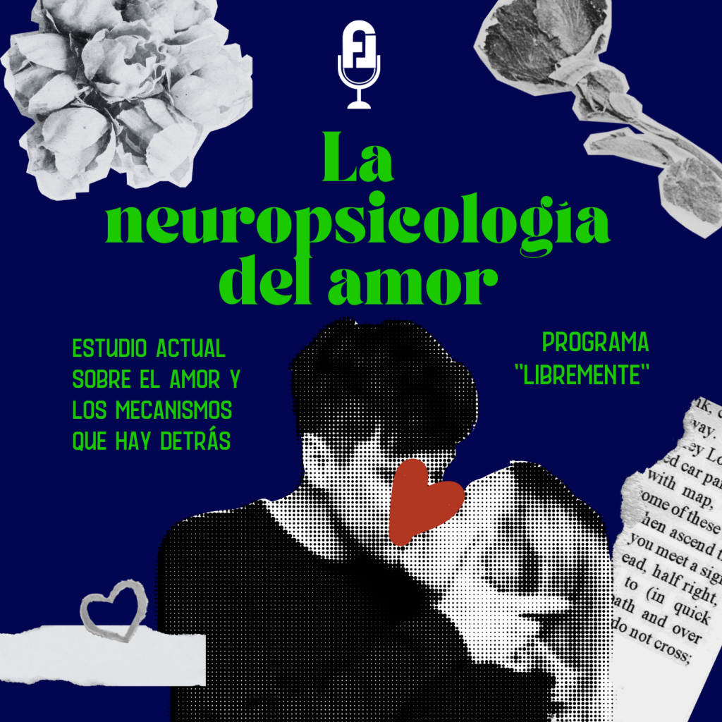 Especial de Libremente: La Neuropsicología del amor